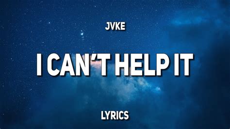 Jvke I Can T Help It Lyrics Cause I Can T Help Falling In Love With You Youtube