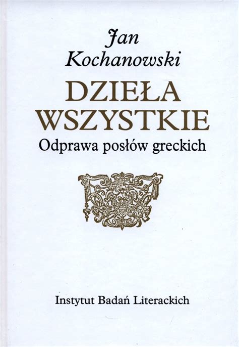 Odprawa posłów greckich Kochanowski Jan Książka w Empik