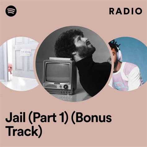 Jail Part 1 Bonus Track Radio Playlist By Spotify Spotify