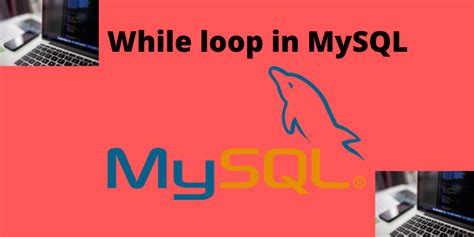 While Loop In Mysql A Complete Reference Mysqlcode