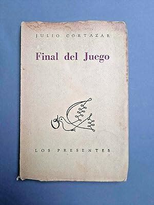 final del juego de julio cortazar Original o primera edición Iberlibro