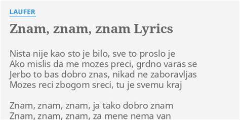 Znam Znam Znam Lyrics By Laufer Nista Nije Kao Sto