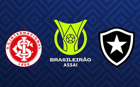 Internacional X Botafogo Pelo Brasileir O Onde Assistir Ao Vivo