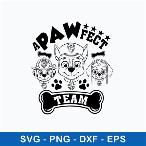 Paw Patrol A Pawfect Team Svg Paw Patrol Svg Png Dxf Eps F Inspire Uplift Paw Design Paw