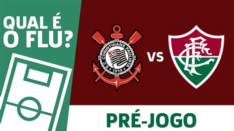 Pré jogo Fluminense x Corinthians QUAL É O FLU Fluminense