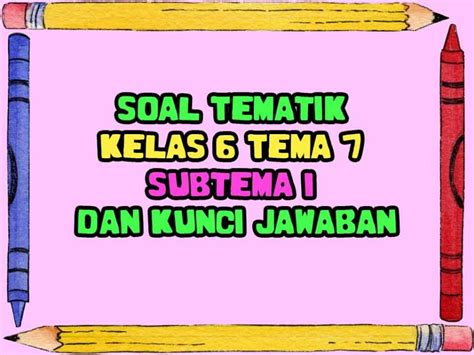 Incredible Soal Tematik Kelas Dan Kunci Jawaban References Satu Trik