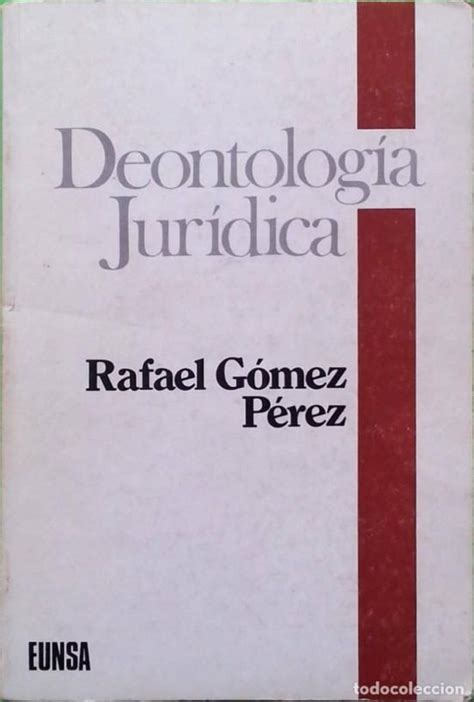 Deontologia Juridica Rafael Gomez Perez Casa Del Libro