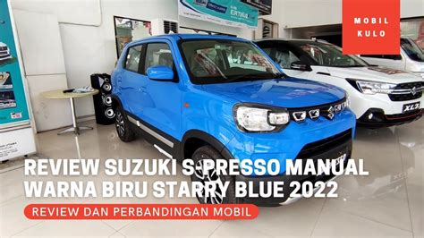 Review Suzuki S Presso Manual Mt Warna Biru Pearl Starry Blue Terbaru 2022 Youtube