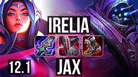 Irelia Vs Jax Top 12 Solo Kills 72 Winrate Legendary 17 3 5