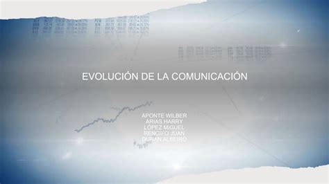 Evolución De La Comunicación Desde La Prehistoria Hasta La Actualidad En El Ser Humano Breve