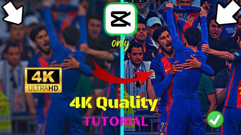 How To Get 4k Quality Football Edits In Capcut Youtube