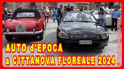 Auto D Epoca A Cittanova Floreale 2024 By Toni Condello YouTube