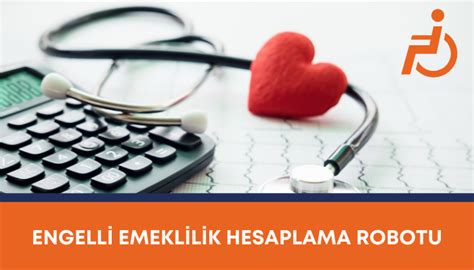 Engelli Emeklilik Hesaplama Engelli