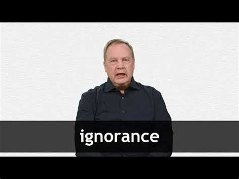 IGNORANCE definition and meaning | Collins English Dictionary