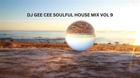 Soulful House Mix Vol Dj Gee Cee Youtube