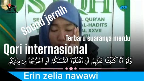 Qori Internasional Juara 1 Erin Zelia Nawawi Terbaru YouTube