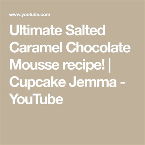 Ultimate Salted Caramel Chocolate Mousse Recipe Cupcake Jemma