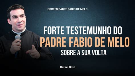 SURPREENDENTE TESTEMUNHO DO PADRE FABIO DE MELO SOBRE A SUA VOLTA I