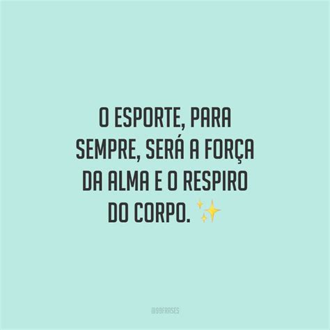 Frases De Esporte Para Colocar Seu Corpo Em Movimento