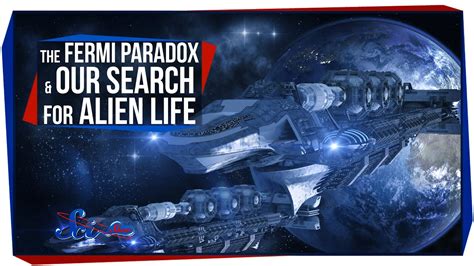 The Fermi Paradox And Our Search For Alien Life Youtube