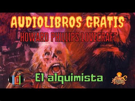 EL ALQUIMISTA H P LOVECRAFT 2021 AUDIOLIBROS GRATIS YOUTUBE EN