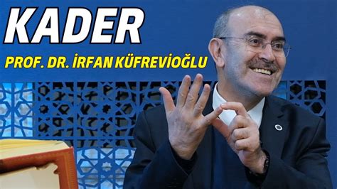 KADER PROF DR İRFAN KÜFREVİOĞLU YouTube