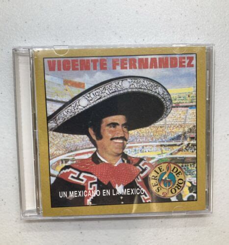 Vicente Fernandez Un Mexicano En La Mexico Serie De Oro Cd Ebay