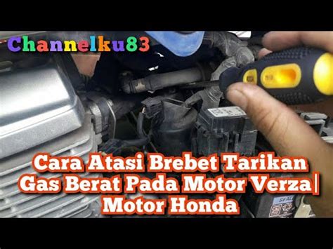 Cara Atasi Brebet Tarikan Gas Berat Pada Motor Verza Motor Honda YouTube