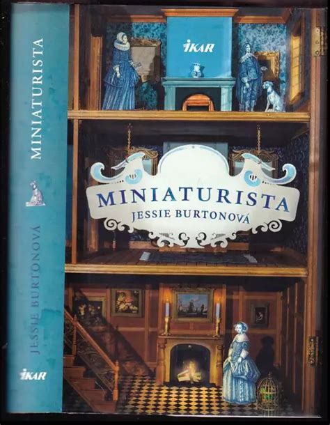 Miniaturista Jessie Burton - 📙 Miniaturista - Jessie Burton (2015, Ikar)