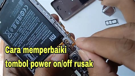 Cara Memperbaiki Mengganti Tombol Power On Off Yang Rusak YouTube