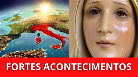 Mensagem De Maria Sinais Da Proximidade Dos Fortes Acontecimentos