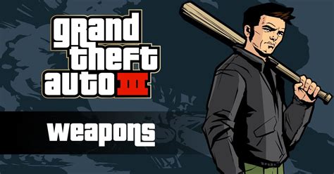 Gta 3 Weapons Guide All Weapons List And Stats In Gta Iii