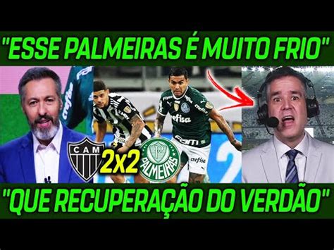 ATLÉTICO MG 2 X 2 PALMEIRAS PALMEIRAS NÃO SENTE PRESSÃO E BUSCA