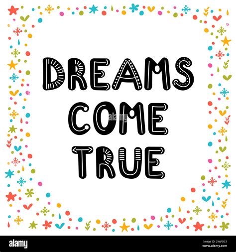 Dreams Come True Handwritten Lettering Hand Drawn Motivational Phrase