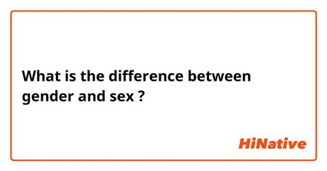 🆚what Is The Difference Between Gender And Sex Gender Vs Sex Hinative