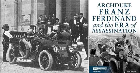 Archduke Franz Ferdinand And The Era Of Assassination War History Online