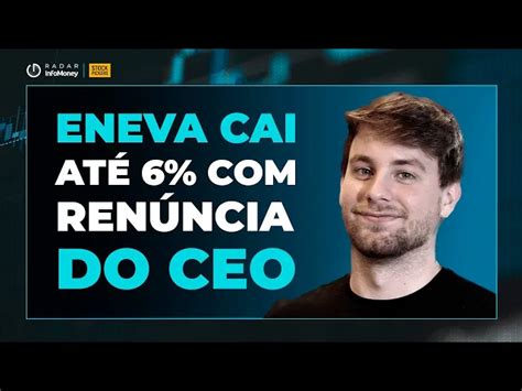 Eneva Enev Fecha Em Queda De Ap S Ceo Crucial Para Virada Da