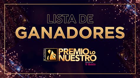 Ganadores De Premio Lo Nuestro Lista Completa De Artistas