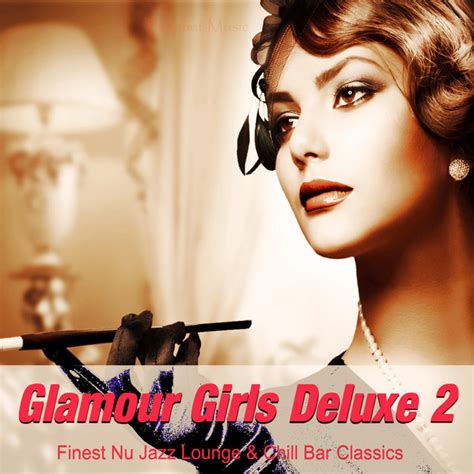 Glamour Girls Deluxe 2 Finest Nu Jazz Lounge Chill Bar Classics