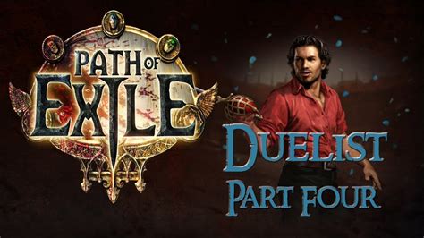 Path Of Exile Duelist Part Four Livestream YouTube