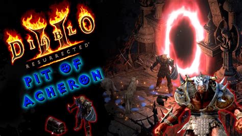 Pit Of Acheron Act V Diablo Ii Resurrected Youtube