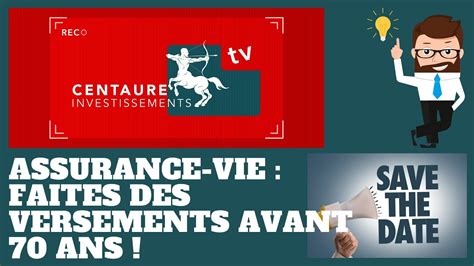 Assurance Vie Faites Des Versements Avant Vos 70 Ans Youtube