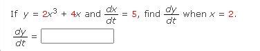 Solved If Y 2x3 4x And Dxdt 5 Find Dydt When X 2 Dydt Chegg