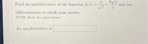 Solved Find An Antiderivative Of The Function Hxxxx8x