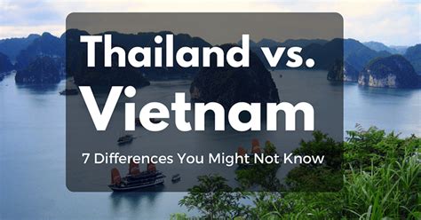 Thailand Vs Vietnam: 7 Differences You Might Not Know - Easy Travel 4U