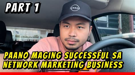 Part 1 PAANO MAGING SUCCESSFUL SA NETWORK MARKETING BUSINESS YouTube