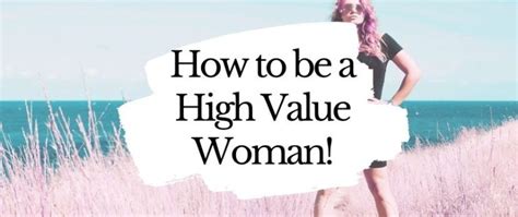 How To Be A High Value Woman 11 Valuable Tips Steph Social