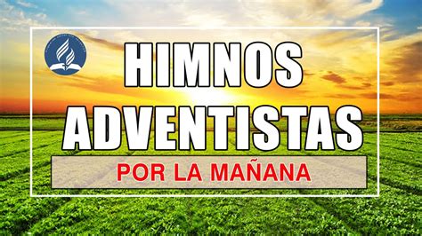 Himnos Adventistas Selectos Preciosos Himnos Antiguos Nutren El Alma