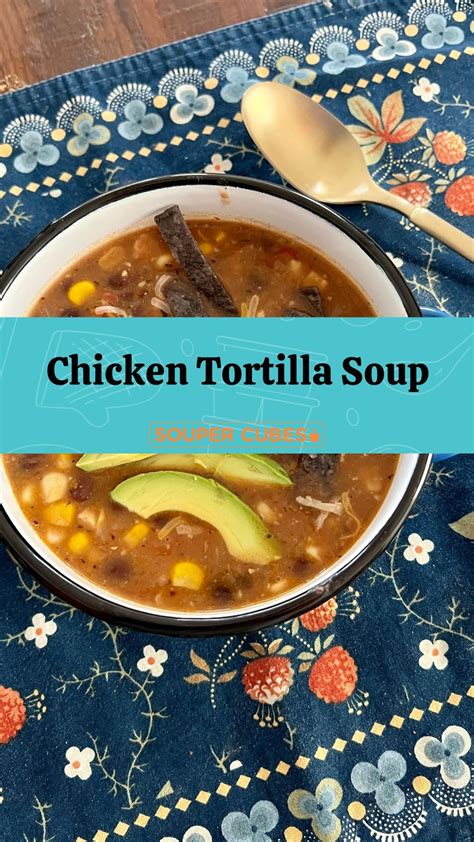 Freezer Friendly Chicken Tortilla Soup Artofit