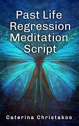 Past Life Regression Meditation Script Hypnosis Script For Personal